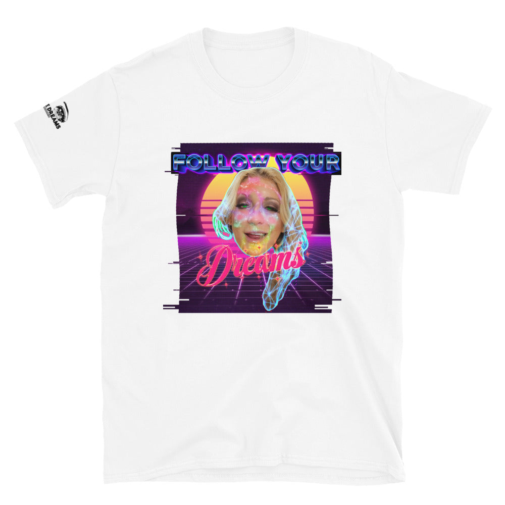 FOLLOW YOUR DREAMS T SHIRT